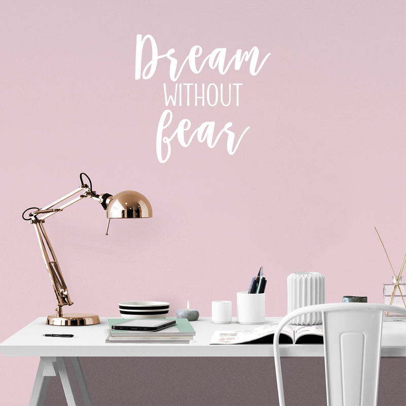 Vinyl Wall Art Decal - Dream Without Fear - 19" x 20" - Trendy Motivational Quote Sticker For Teen Bedroom Living Room Home Office Apartment Classroom Decor 3