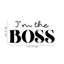 Vinyl Wall Art Decal - I'm The Boss - Trendy Inspirational Sarcasm Quote Sticker Modern Design For Bedroom Living Room Home Work Office Apartment Decor 4