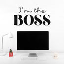 Vinyl Wall Art Decal - I'm The Boss - Trendy Inspirational Sarcasm Quote Sticker Modern Design For Bedroom Living Room Home Work Office Apartment Decor 3