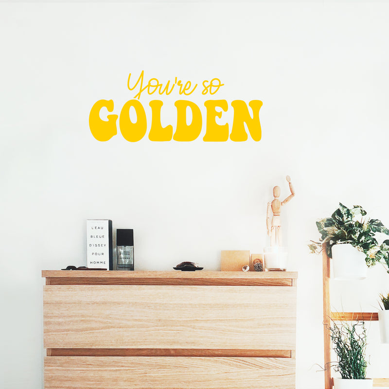 Vinyl Wall Art Decal - You're So Golden - 10" x 24" - Modern Inspirational Positive Quote Sticker Cute Design For Bedroom Kids Room Home Office Playroom Living Classroom Store Decor 2