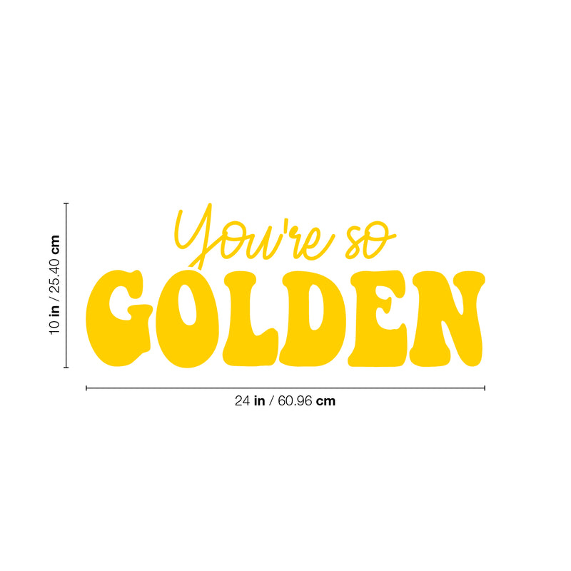 Vinyl Wall Art Decal - You're So Golden - 10" x 24" - Modern Inspirational Positive Quote Sticker Cute Design For Bedroom Kids Room Home Office Playroom Living Classroom Store Decor 4