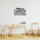 Vinyl Wall Art Decal - Make A Change - 15" x 22" - Trendy Motivational Optimism Quote Sticker For Teen Bedroom Living Room Home Work Office Classroom Decor 2