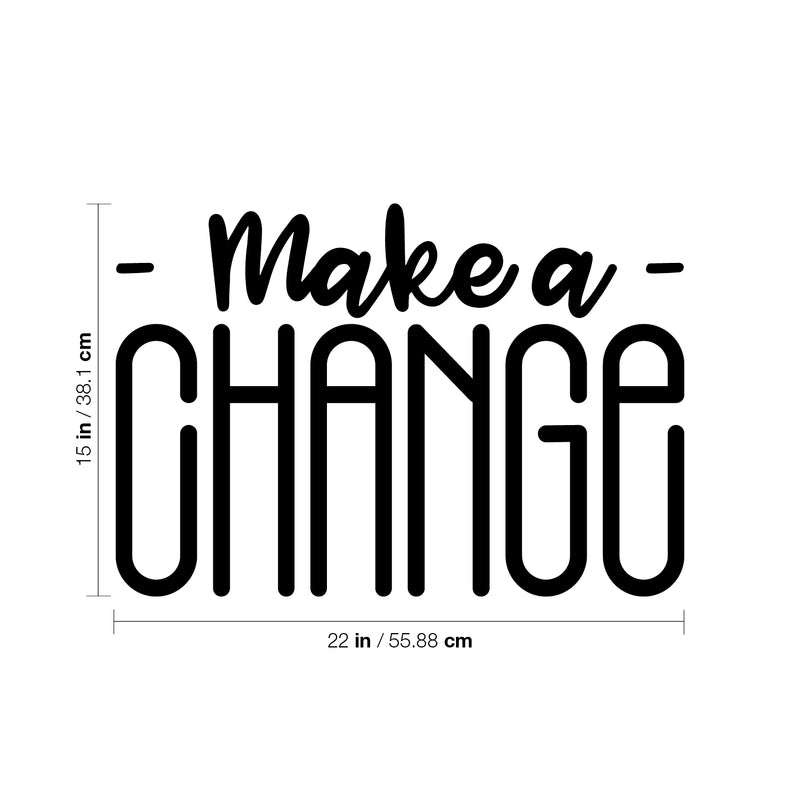 Vinyl Wall Art Decal - Make A Change - 15" x 22" - Trendy Motivational Optimism Quote Sticker For Teen Bedroom Living Room Home Work Office Classroom Decor 4