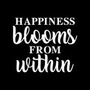 Vinyl Wall Art Decal - Happiness Blooms From Within - 18.5" x 22" - Modern Inspirational Happiness Quote Sticker For Home Office Teen Bedroom Kids Room Playroom Coffee Shop Decor 1