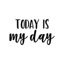 Vinyl Wall Art Decal - Today Is My Day - 12. Trendy Motivational Positive Cute Quote Sticker For Home Kids Room Playroom Bedroom Living Room Playroom Decor 1