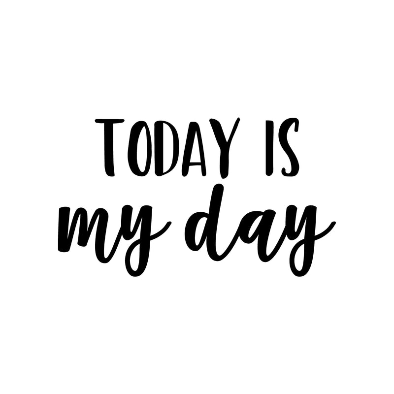 Vinyl Wall Art Decal - Today Is My Day - 12.5" x 24" - Trendy Motivational Positive Cute Quote Sticker For Home Kids Room Playroom Bedroom Living Room Playroom Decor 1