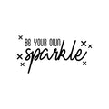 Vinyl Wall Art Decal - Be Your Own Sparkle - Modern Inspirational Positive Quote Sticker Cute Icons For Home Bedroom Living Kids Room Home Office Store Decor 1