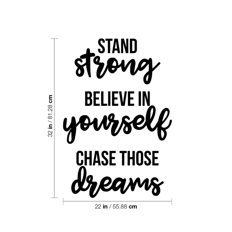 Vinyl Wall Art Decal - Stand Strong. Believe In Yourself. Chase Those Dreams - Trendy Motivational Positive Quote Sticker For Office Store Coffee Shop Living Room Playroom Decor 4