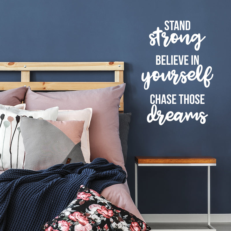 Vinyl Wall Art Decal - Stand Strong. Believe In Yourself. Chase Those Dreams - 32" x 22" - Trendy Motivational Positive Quote Sticker For Office Store Coffee Shop Living Room Playroom Decor 3