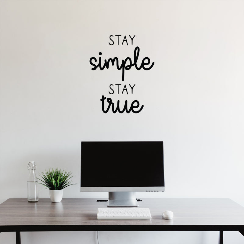 Vinyl Wall Art Decal - Stay Simple Stay True - Cursive Positive Inspirational Quote For Home Bedroom Living Room Apartment Office Work School Classroom Decor 3