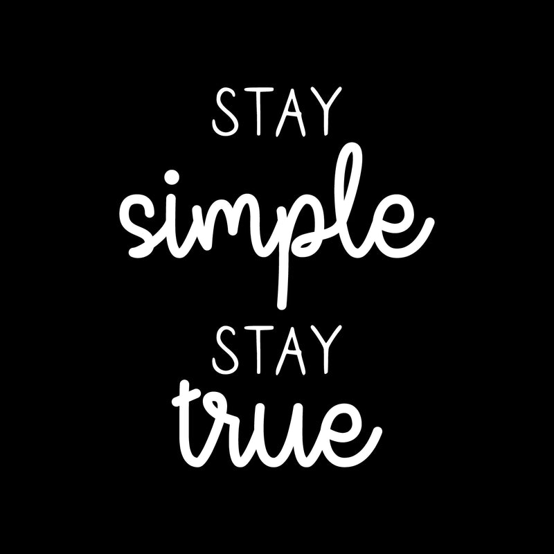 Vinyl Wall Art Decal - Stay Simple. Stay True - 20.5" x 17" - Trendy Motivational Optimistic Cute Quote Sticker For Bedroom Closet Living Room Playroom Office Coffee Shop Decor 1