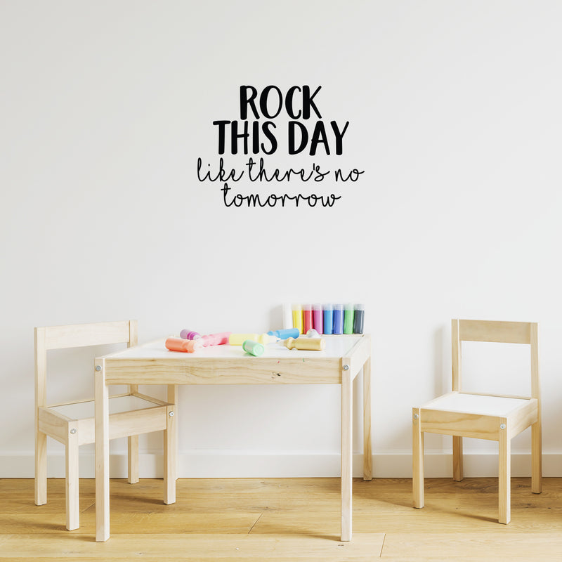 Vinyl Wall Art Decal - Rock This Day Like There's No Tomorrow - 16" x 22" - Trendy Motivational Quote Sticker For Motivation Teen Bedroom Living Room Home Office Apartment Classroom Decor 3