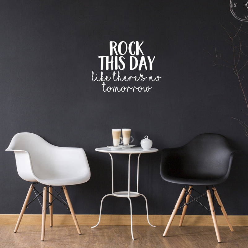 Vinyl Wall Art Decal - Rock This Day Like There's No Tomorrow - 16" x 22" - Trendy Motivational Quote Sticker For Motivation Teen Bedroom Living Room Home Office Apartment Classroom Decor 2