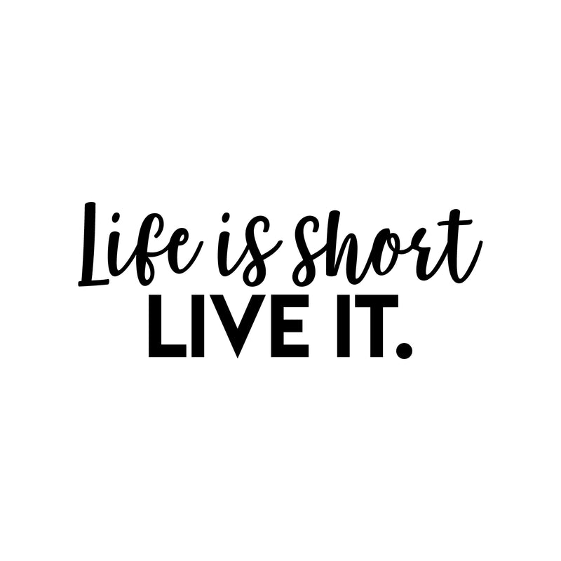 Vinyl Wall Art Decal - Life Is Short Live It - 8.5 "x 22" - Modern Cute Inspirational Optimistic Life Quote Sticker For Bedroom Closet Living Room Playroom Office Coffee Shop Decor 1