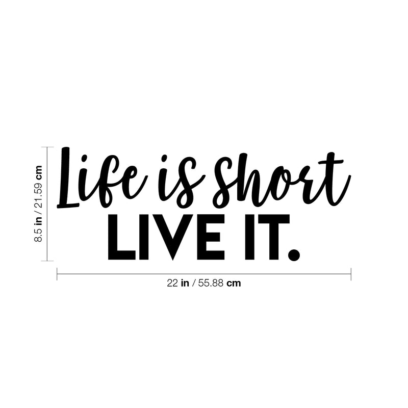 Vinyl Wall Art Decal - Life Is Short Live It - 8.5 "x 22" - Modern Cute Inspirational Optimistic Life Quote Sticker For Bedroom Closet Living Room Playroom Office Coffee Shop Decor 4