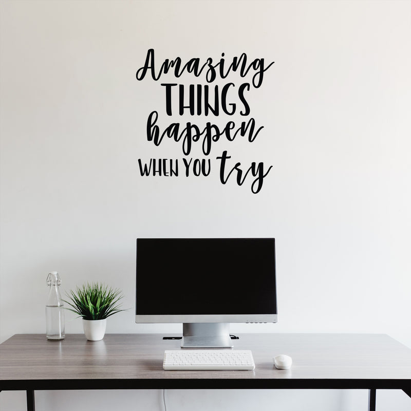 Vinyl Wall Art Decal - Amazing Things Happen When You Try - Modern Motivational Quote Sticker For Home Bedroom Living Room Work Office Classroom Coffee Shop Decor 3