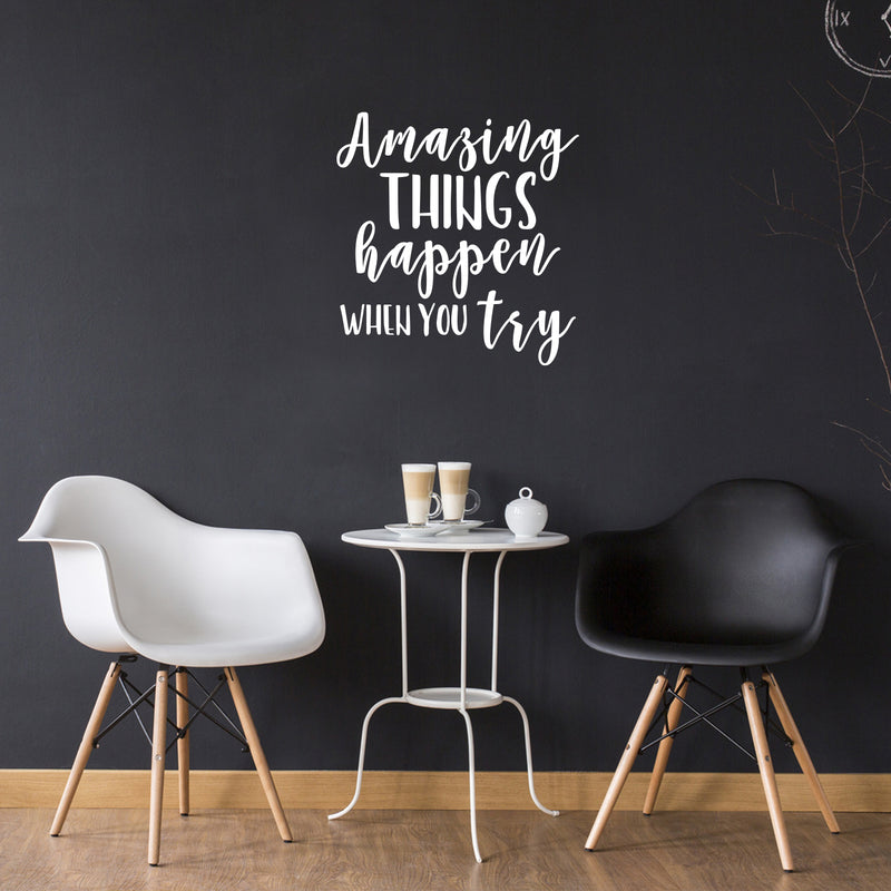 Vinyl Wall Art Decal - Amazing Things Happen When You Try - 23" x 22" - Modern Motivational Business Quote Sticker For Bedroom Living Room Home Work Office Classroom Decor 3