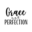 Vinyl Wall Art Decal - Grace Not Perfection - 16. Modern Inspirational Cute Positive Sticker For Girls Bedroom Closet Living Room Kids Room Playroom Office Coffee Shop Decor 1
