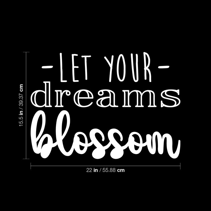 Vinyl Wall Art Decal - Let Your Dream Blossom - 15.5" x 22" - Modern Cute Trendy Optimistic Inspirational Quote Sticker For Bedroom Closet Nursery Playroom Living Room Office Coffee Shop Decor 4