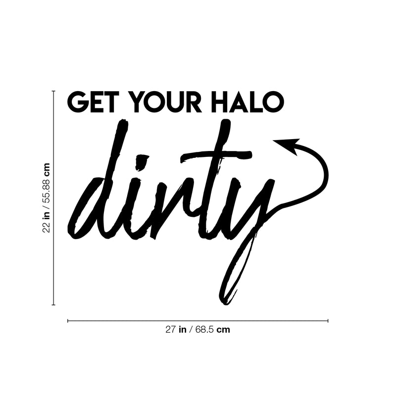 Vinyl Wall Art Decal - Get Your Halo Dirty - 22" x 27" - Sarcastic Motivational Optimistic Funny Adult Joke Quote Sticker For Home Bedroom Closet Living Room Office Work Coffee Shop Decor 4