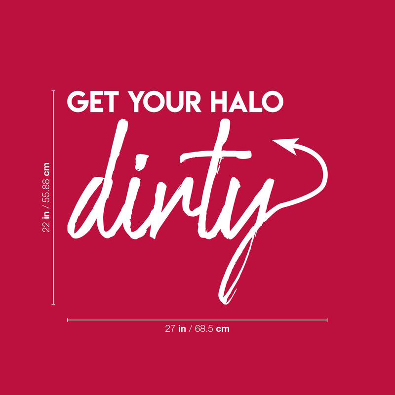 Vinyl Wall Art Decal - Get Your Halo Dirty - 22" x 27" - Sarcastic Motivational Optimistic Funny Adult Joke Quote Sticker For Home Bedroom Closet Living Room Office Work Coffee Shop Decor 4