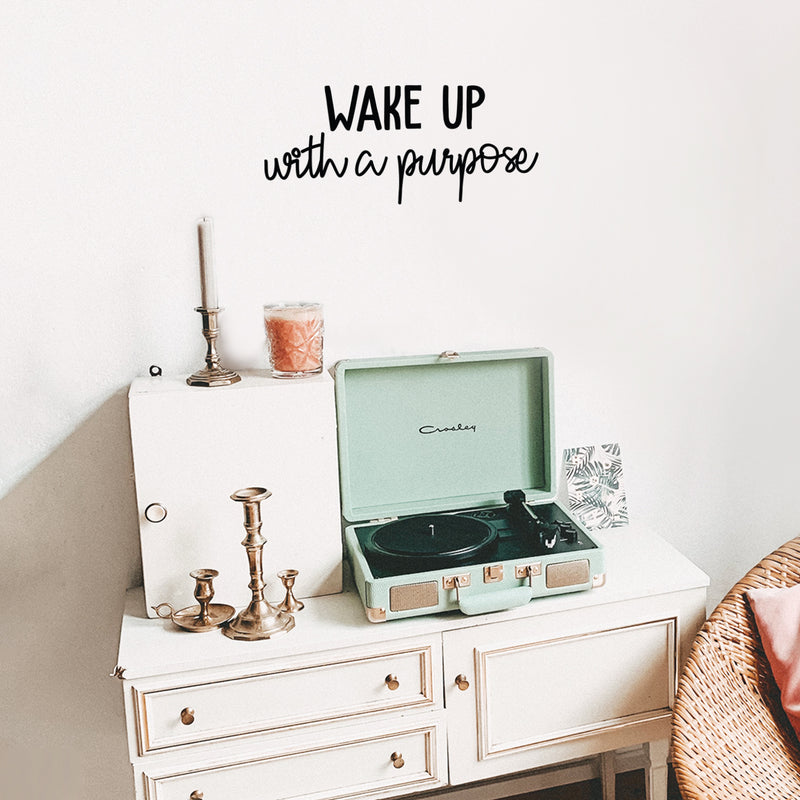 Vinyl Wall Art Decal - Wake Up With A Purpose - Modern Inspirational Cute Positive Quote Sticker For Home Bedroom Closet Living Room Kids Room Playroom Work Office Decor 2