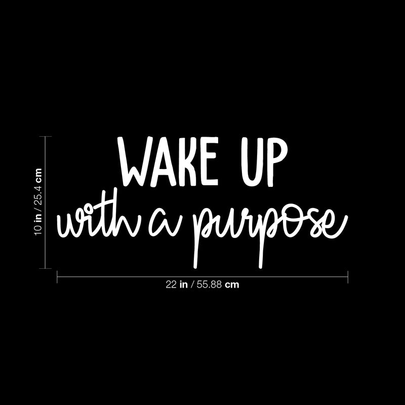 Vinyl Wall Art Decal - Wake Up With A Purpose - 10" x 22" - Modern Inspirational Cute Positive Quote Sticker For Home Bedroom Closet Living Room Kids Room Playroom Work Office Decor 4