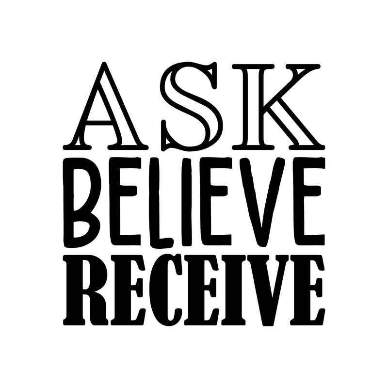 Vinyl Wall Art Decal - Ask Believe Receive - Trendy Motivational Positive Quote Sticker For Office Store Coffee Shop Living Room Playroom Decor 1