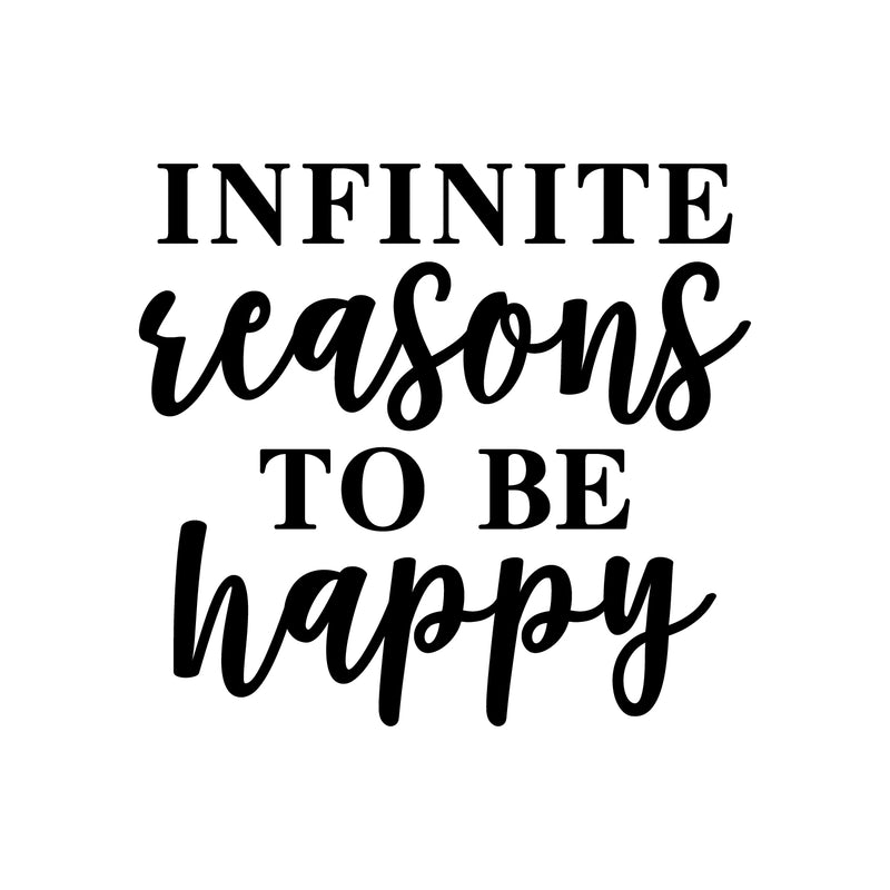 Vinyl Wall Art Decal - Infinite Reasons To Be Happy - 20" x 22" - Modern Inspirational Positive Quote Sticker For Home Office Teen Bedroom Kids Room Playroom Coffee Shop Decor 1