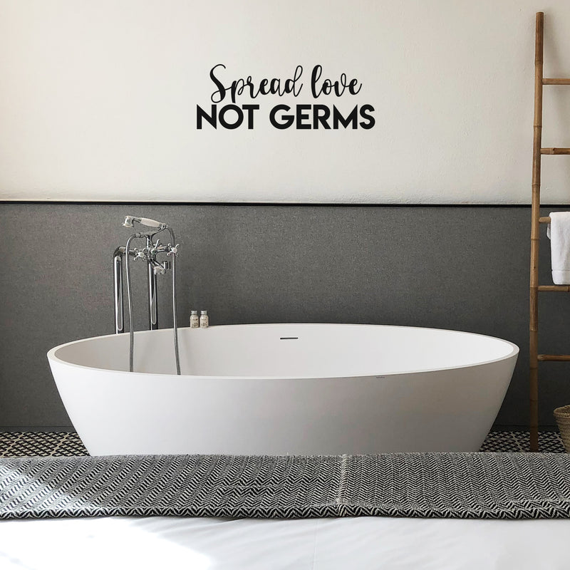 Vinyl Wall Art Decal - Spread Love Not Germs - Modern Inspirational Funny Quote Sticker For Home Bedroom Office Bathroom Store School Restroom Decor 3