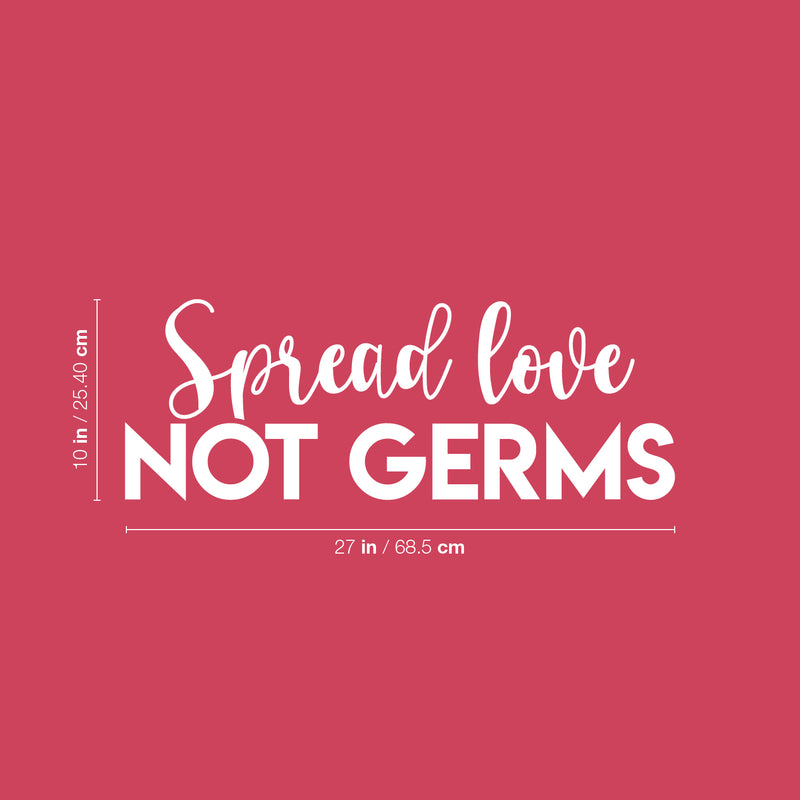 Vinyl Wall Art Decal - Spread Love Not Germs - 10" x 27" - Modern Funny Humor Quote For Home Bedroom Bathroom Kids Room Restaurant Restroom  School Decor 4