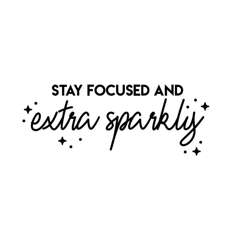 Vinyl Wall Art Decal - Stay Focused And Extra Sparkly - 10" x 26" - Modern Inspirational Positive Quote Sticker Star Icons For Home Bedroom Living Room Home Office Store Decor 1