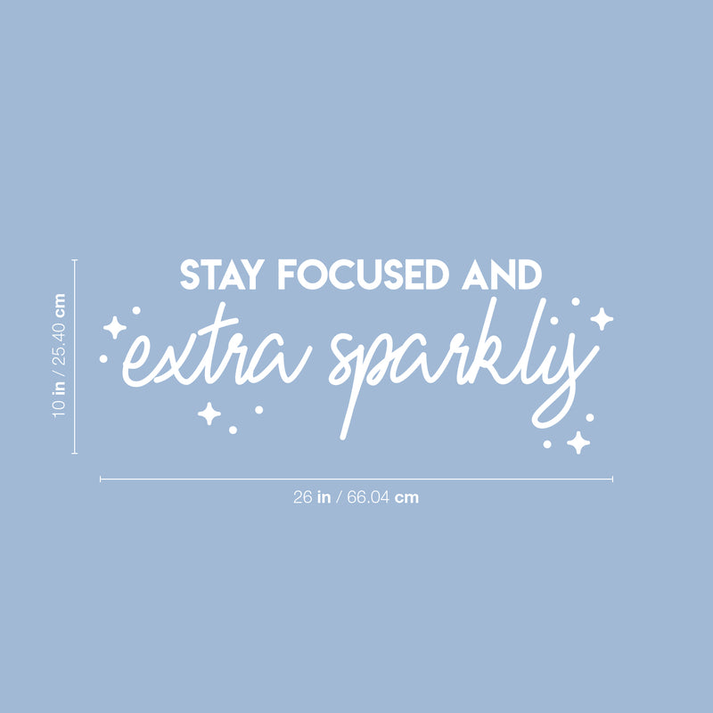 Vinyl Wall Art Decal - Stay Focused And Extra Sparkly - 10" x 26" - Modern Inspirational Positive Quote Sticker Star Icons For Home Bedroom Living Room Home Office Store Decor 4