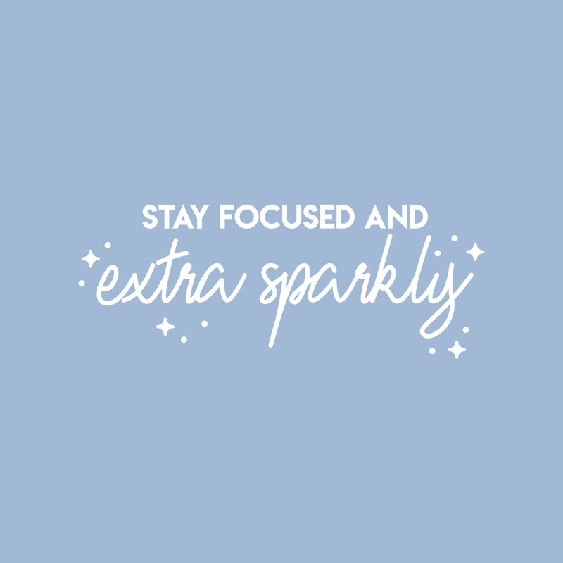 Vinyl Wall Art Decal - Stay Focused And Extra Sparkly - 10" x 26" - Modern Inspirational Positive Quote Sticker Star Icons For Home Bedroom Living Room Home Office Store Decor 1