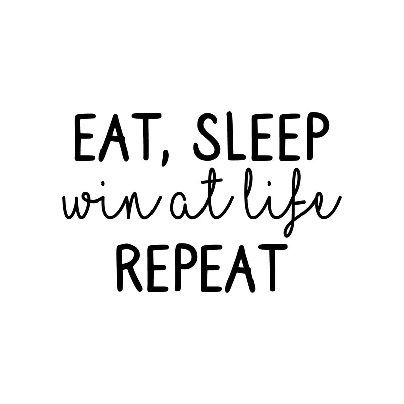 Vinyl Wall Art Decal - Eat Sleep Win At Life Repeat - 14. Modern Motivational Quote Sticker For Teen Bedroom Home Office Kids Room Apartment School Classroom Store Decor 1