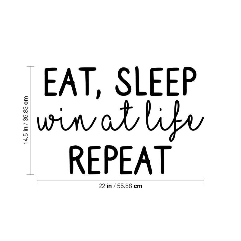 Vinyl Wall Art Decal - Eat Sleep Win At Life Repeat - 14.5" x 22" - Modern Motivational Quote Sticker For Teen Bedroom Home Office Kids Room Apartment School Classroom Store Decor 4