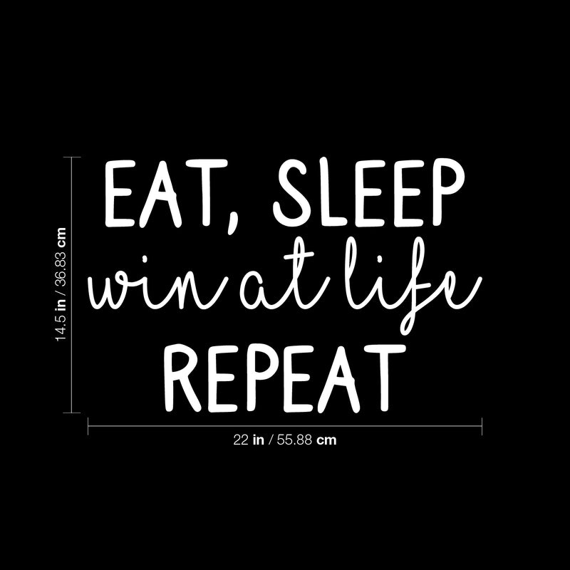 Vinyl Wall Art Decal - Eat Sleep Win At Life Repeat - 14.5" x 22" - Modern Motivational Quote Sticker For Teen Bedroom Home Office Kids Room Apartment School Classroom Store Decor 4