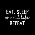 Vinyl Wall Art Decal - Eat Sleep Win At Life Repeat - 14.5" x 22" - Modern Motivational Quote Sticker For Teen Bedroom Home Office Kids Room Apartment School Classroom Store Decor 1