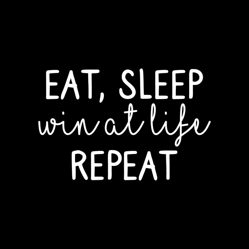 Vinyl Wall Art Decal - Eat Sleep Win At Life Repeat - 14.5" x 22" - Modern Motivational Quote Sticker For Teen Bedroom Home Office Kids Room Apartment School Classroom Store Decor 1