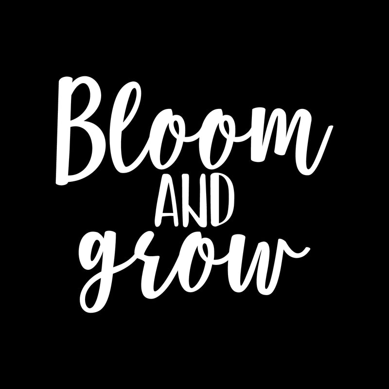 Vinyl Wall Art Decal - Bloom And Grow - 18.5" x 22" - Trendy Motivational Cute Optimistic Quote Sticker For Home  Bedroom Closet Playroom Living Room Office Classroom Coffee Shop Decor 1