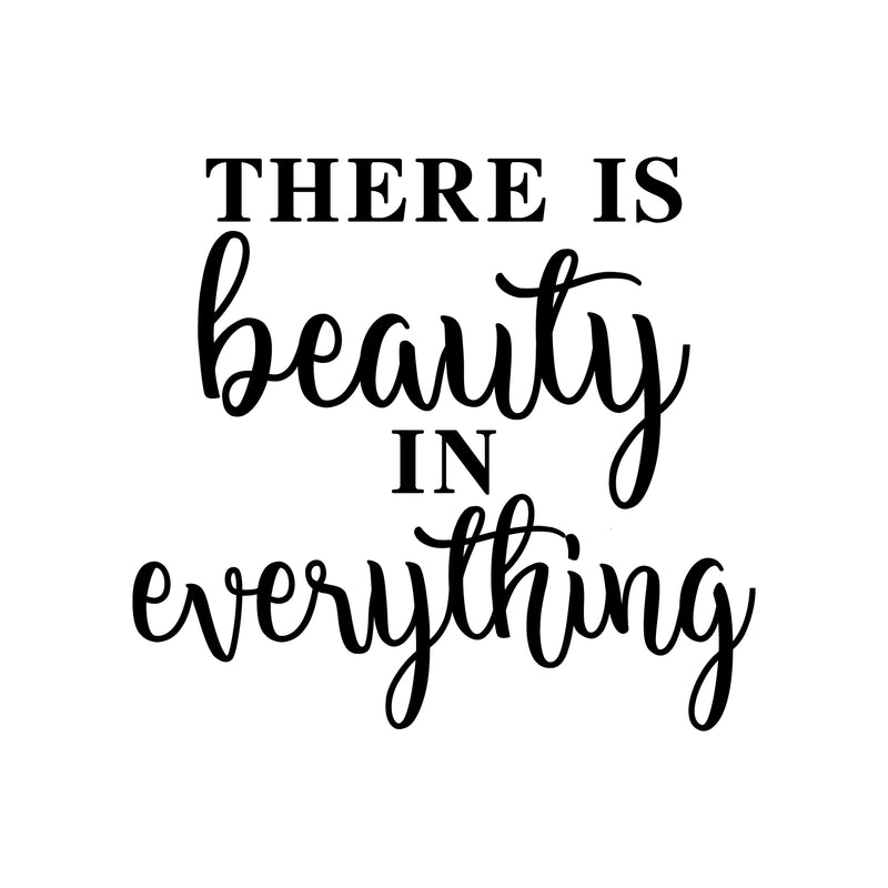 Vinyl Wall Art Decal - There Is Beauty In Everything - 20" x 22" - Modern Inspirational Positive Self Esteem Cute Quote Sticker For Home Bedroom Closet Living Room Kids Room Office Decor 1