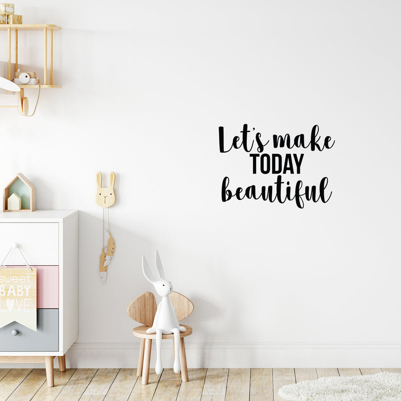 Vinyl Wall Art Decal - Let's Make Today Beautiful - 16" x 22" - Trendy Motivational Positive Cute Quote Sticker For Home Kids Room Playroom Bedroom Living Room Playroom Decor 2