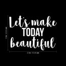 Vinyl Wall Art Decal - Let's Make Today Beautiful - 16" x 22" - Trendy Motivational Positive Cute Quote Sticker For Home Kids Room Playroom Bedroom Living Room Playroom Decor 4