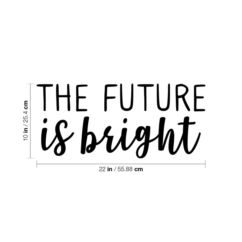 Vinyl Wall Art Decal - The Future Is Bright - 10" x 22" - Trendy Good Vibes Motivational Optimistic Quote Sticker For Bedroom Kids Room Living Room Playroom Office Classroom Decor 4