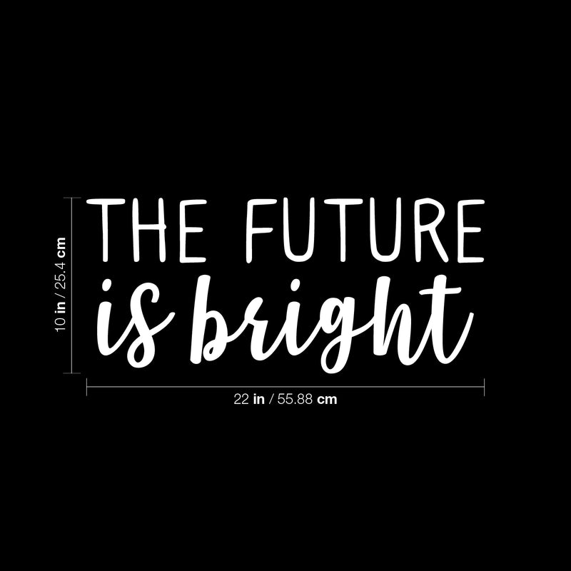 Vinyl Wall Art Decal - The Future Is Bright - 10" x 22" - Trendy Good Vibes Motivational Optimistic Quote Sticker For Bedroom Kids Room Living Room Playroom Office Classroom Decor 4