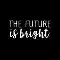 Vinyl Wall Art Decal - The Future Is Bright - 10" x 22" - Trendy Good Vibes Motivational Optimistic Quote Sticker For Bedroom Kids Room Living Room Playroom Office Classroom Decor 1