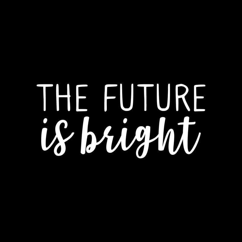 Vinyl Wall Art Decal - The Future Is Bright - 10" x 22" - Trendy Good Vibes Motivational Optimistic Quote Sticker For Bedroom Kids Room Living Room Playroom Office Classroom Decor 1