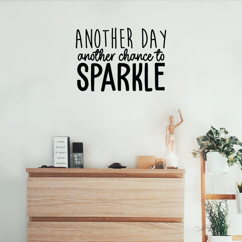 Vinyl Wall Art Decal - Another Day Another Chance To Sparkle - 15. Trendy Inspirational Optimistic Cute Positive Quote Sticker For Bedroom Closet Kids Room Living Room Playroom Office Decor 2