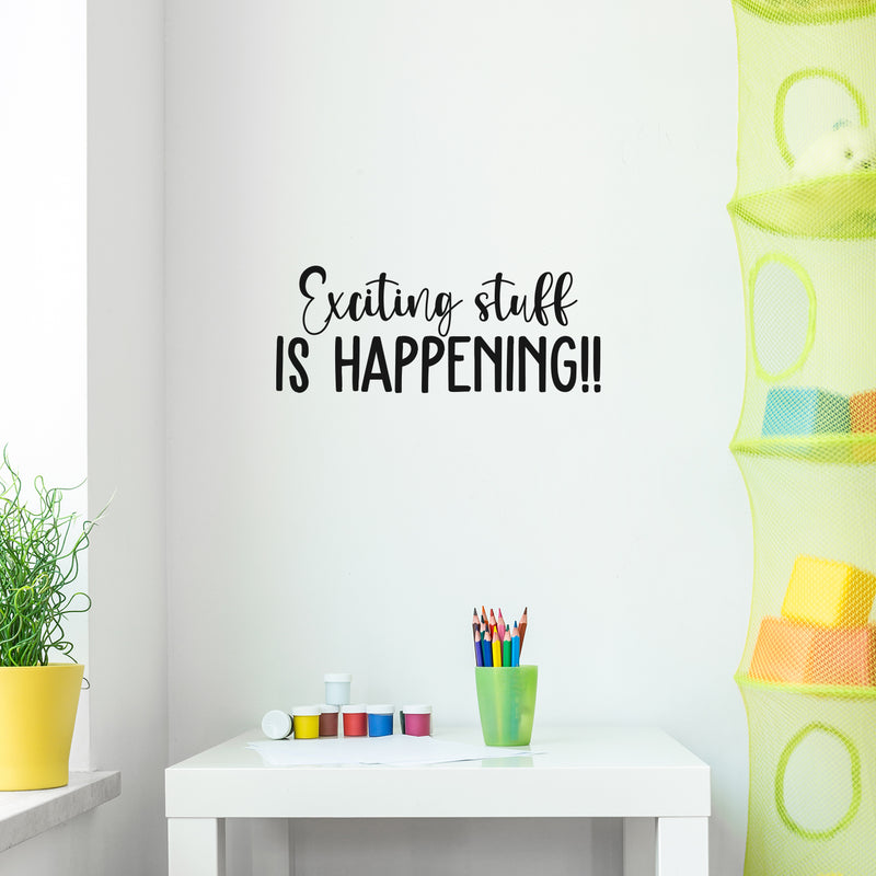 Vinyl Wall Art Decal - Exciting Stuff Is Happening - 10" x 25.5" - Trendy Good Vibes Motivational Optimistic Quote Sticker For Bedroom Kids Room Living Room Playroom Office Classroom Decor 2