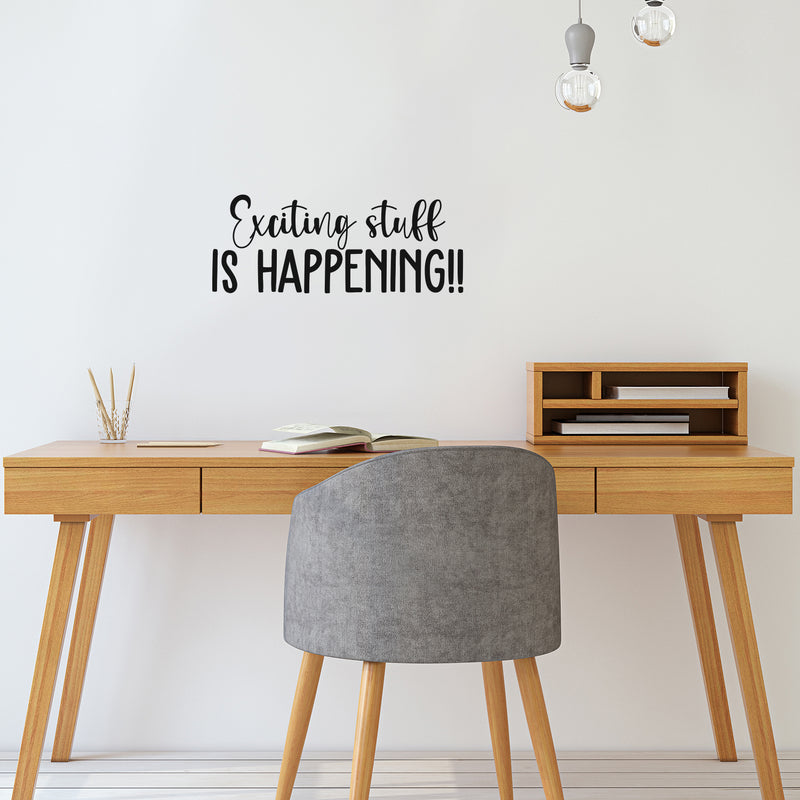 Vinyl Wall Art Decal - Exciting Stuff Is Happening - 10" x 25.5" - Trendy Good Vibes Motivational Optimistic Quote Sticker For Bedroom Kids Room Living Room Playroom Office Classroom Decor 3